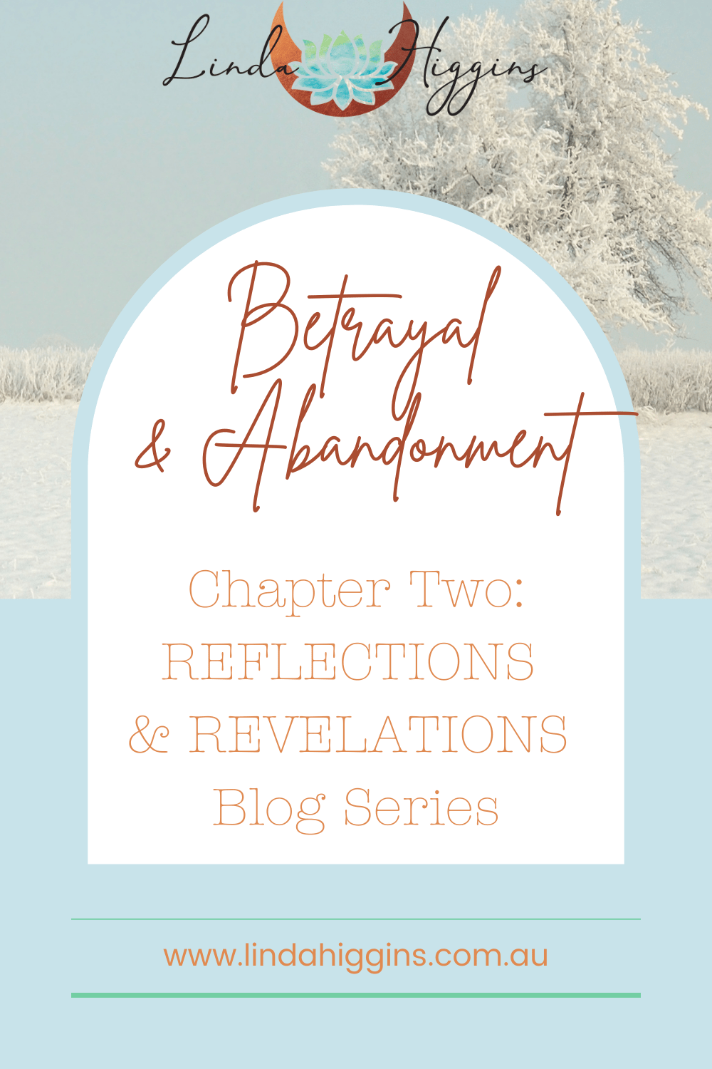 Chapter 2: Reflections & Revelations - Betrayal & Abandonment